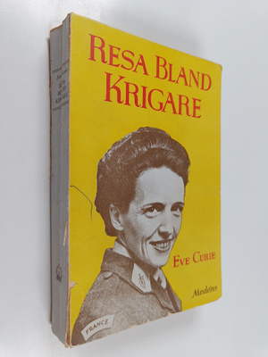 Eve Curie : Resa bland krigare