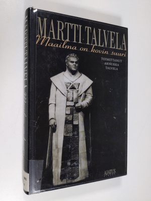 Martti Talvela : Maailma on kovin suuri