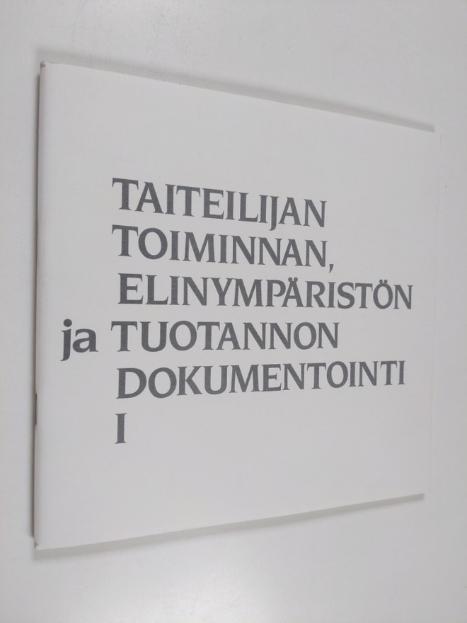 Taiteilijan toiminnan, elinympäristön ja tuotannon dokume...