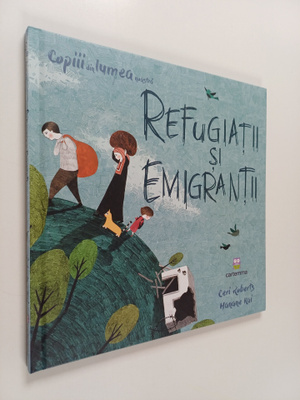 Ceri Roberts : Refugiatii si emigrantii