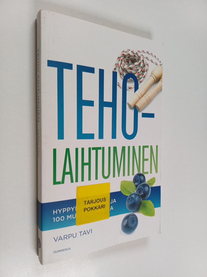 Varpu Tavi : Teholaihtuminen : hyppynarukuuri ja 100 muut...