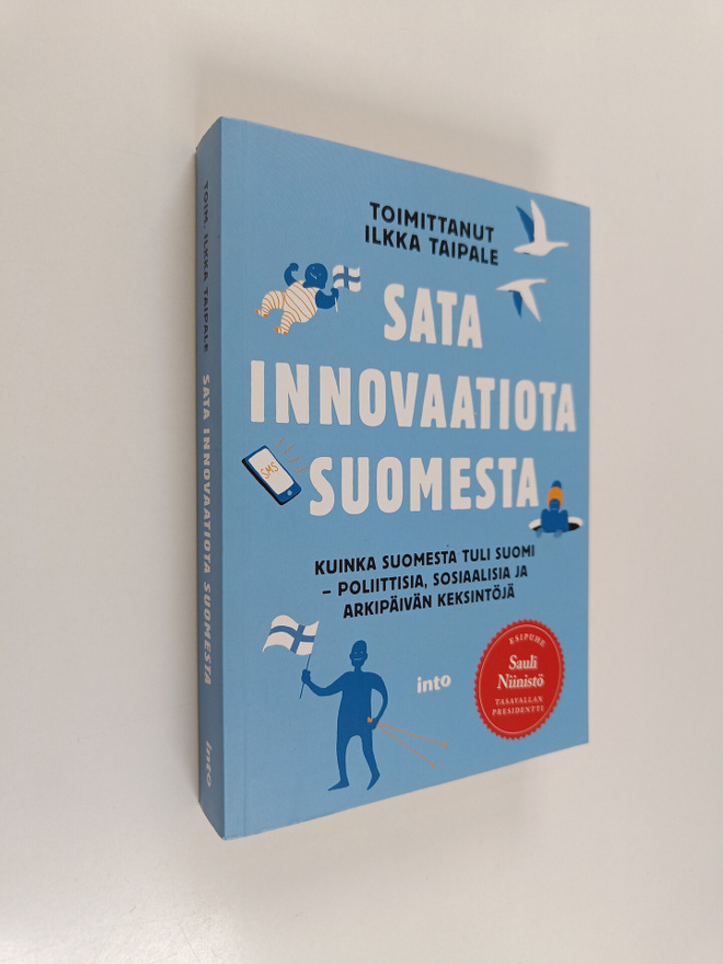 Sata innovaatiota Suomesta : kuinka Suomesta tuli Suomi :...