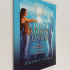 Jonette Crowley : Soul Body Fusion : sielun yhdentyminen,... - pikkukuva 1