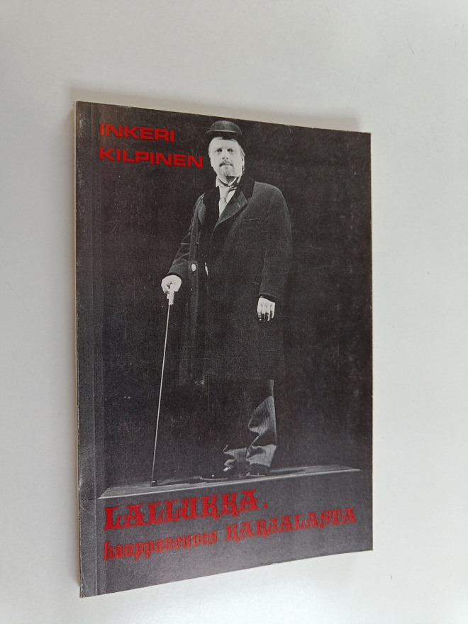 Inkeri Kilpinen : Lallukka, kauppaneuvos Karjalasta (sign...