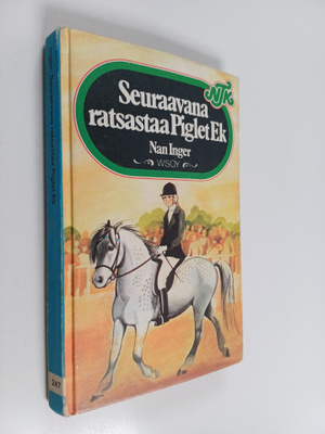 Nan Inger : Seuraavana ratsastaa Piglet Ek
