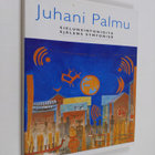 Juhani Palmu : sielunsinfonioita = själens symfonier - pikkukuva 1