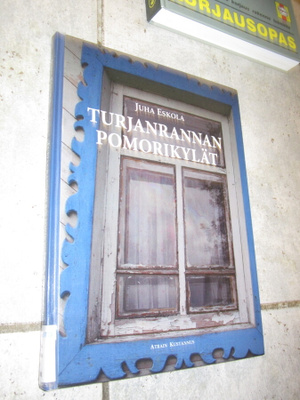 JUHA ESKOLA - TURJANRANNAN POMORIKYLÄT