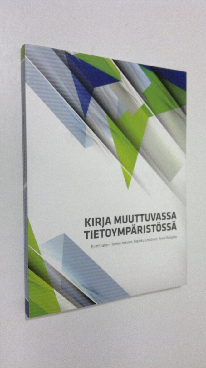 Tommi ym. (toim.) Inkinen : Kirja muuttuvassa tietoympäri...