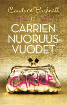 Candace Bushnell - Carrien nuoruusvuodet