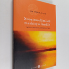 Isa Merikallio : Suorituselämästä merkityselämään : yhden... - pikkukuva 1
