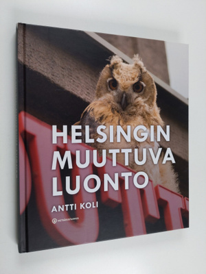Antti Koli : Helsingin muuttuva luonto (signeerattu, teki...