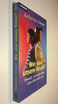 Katharina Zimmer : Wer sind unsere Kinder : Pubertät - di...