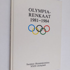 Olympiarenkaat 1981-1984 : Suomen olympiakomitea : XXIII ... - pikkukuva 1