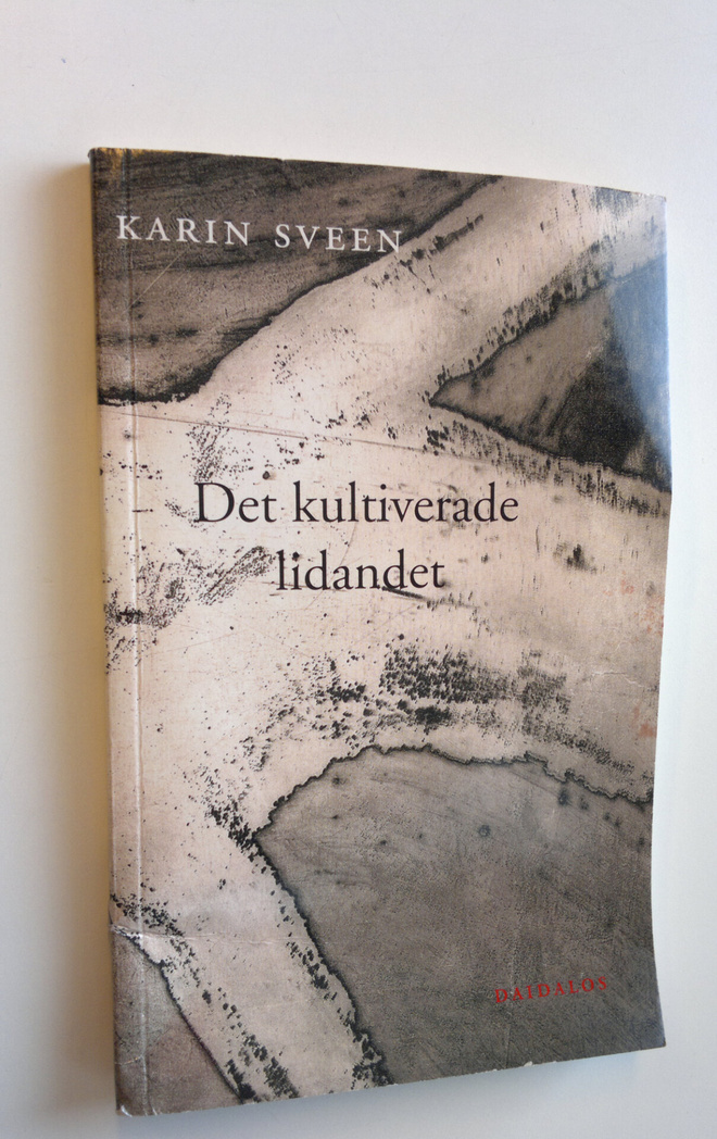 Karin Sveen : Det kultuverade lidandet