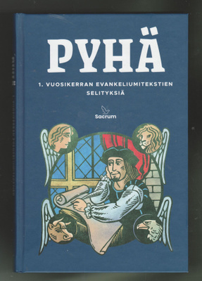 PYHÄ - 1. Vuosikerran evankeliumitekstien selityksiä