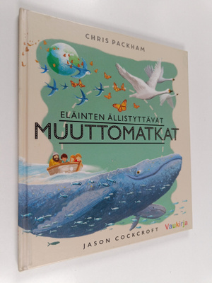 Chris Packman : Eläinten ällistyttävät muuttomatkat