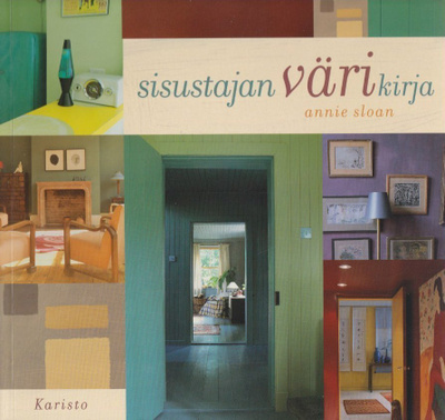 Annie Sloan: Sisustajan värikirja