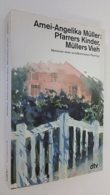 Amei-Angelika Muller : Pfarrers Kinder, Mullers Vieh