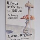 Carsten Bregenhöj : RgVeda as the key to folklore. An ima... - pikkukuva 1