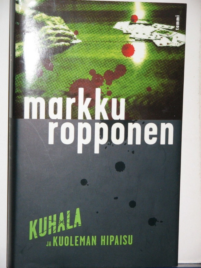 Markku Ropponen : KUHALA ja KUOLEMAN HIPAISU