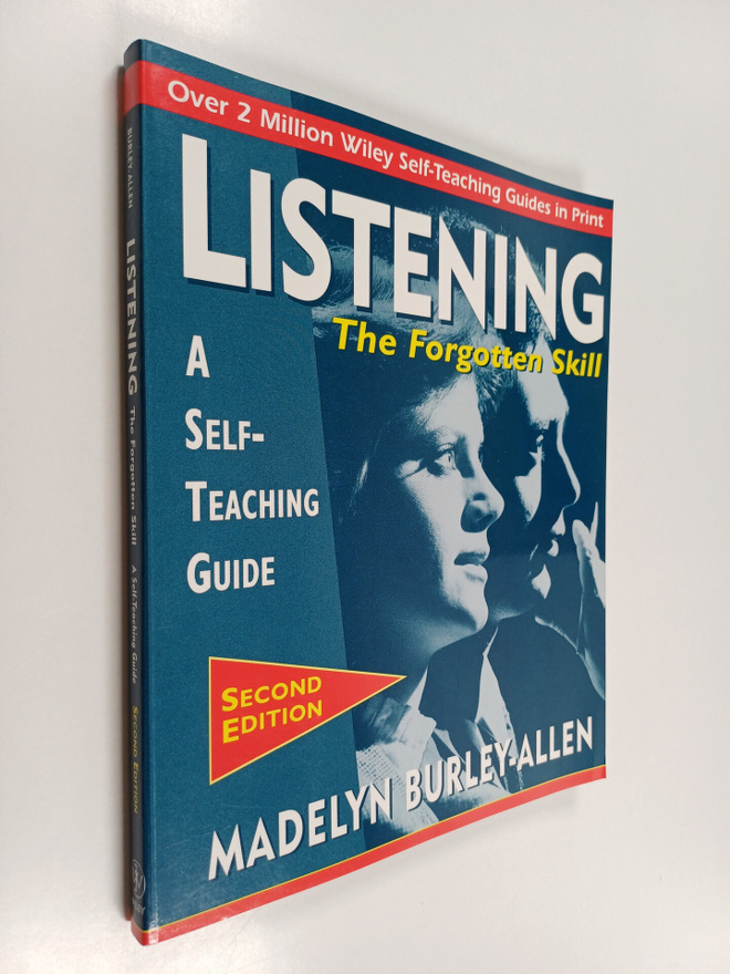 Madelyn Burley-Allen : Listening : the forgotten skill : ...