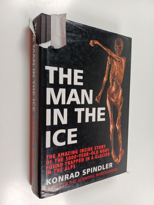 Konrad Spindler : The man in the ice : the preserved body...