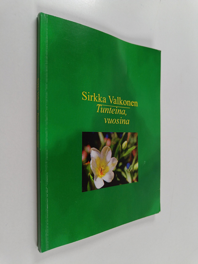 Sirkka Valkonen : Tunteina, vuosina (tekijän omiste, sign...