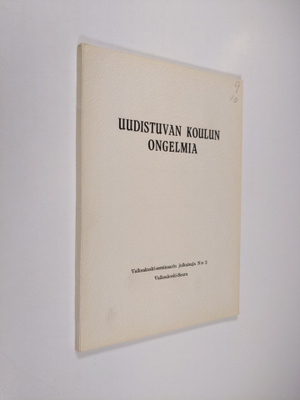 Uudistuvan koulun ongelmia : Valkeakoski-seminaarissa pid...