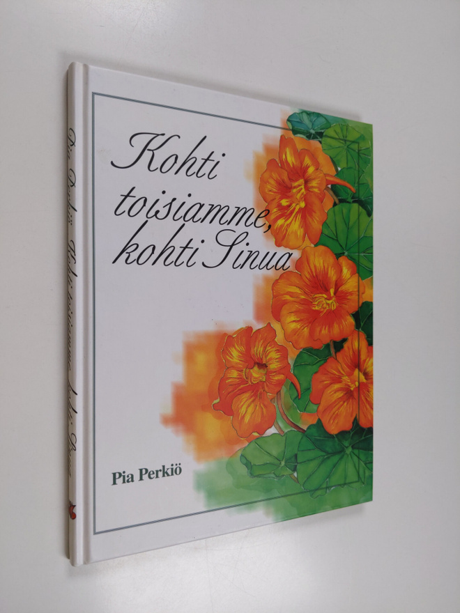 Pia Perkiö : Kohti toisiamme, kohti Sinua