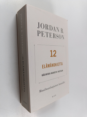 Jordan B. Peterson : 12 elämänohjetta : käsikirja kaaosta...