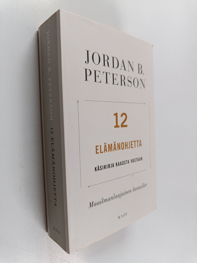 Jordan B. Peterson : 12 elämänohjetta : käsikirja kaaosta...