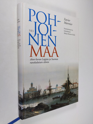 Xavier Marmier : Pohjoinen maa : 1800-luvun Lappia ja Suo...