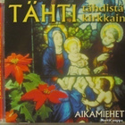 Aikamiehet • TÄHTI tähdistä kirkkain / Joulun Tunnelmaa CD - pikkukuva 1