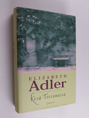 Elizabeth Adler : Kesä Toscanassa