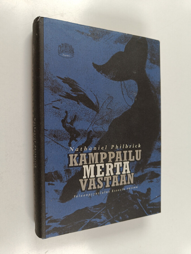 Nathaniel Philbrick : Kamppailu merta vastaan : valaanpyy...