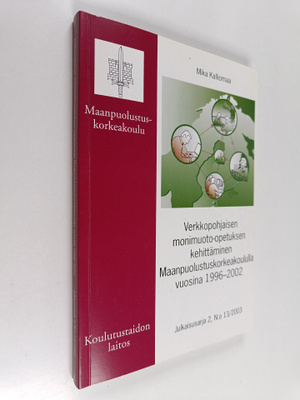 Mika Kalliomaa : Verkkopohjaisen monimuoto-opetuksen kehi...