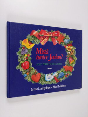 Leena Laulajainen : Mistä tuntee joulun : koko perheen jo...