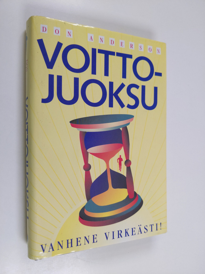 Don Anderson : Voittojuoksu : vanhene virkeästi