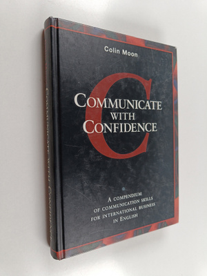 Colin Moon : Communicate with confidence : a compendium o...