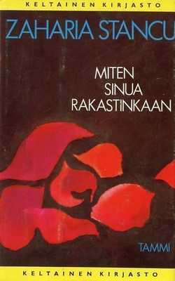 Zaharia Stancu : Miten sinua rakastinkaan