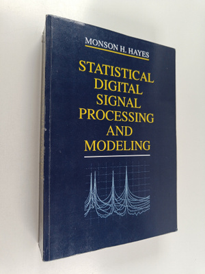 Monson H. Hayes : Statistical digital signal processing a...