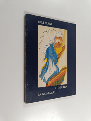 Oili Mäki : Kumarra ja kumarru