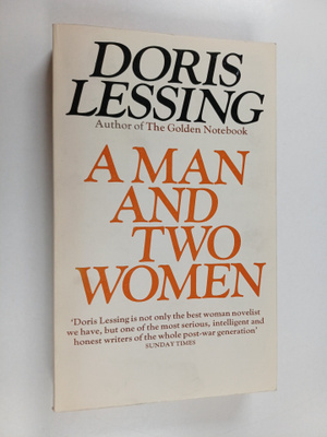 Doris Lessing : A man and two women