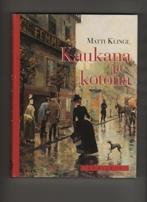 Klinge, Matti: Kaukana ja kotona, Schildt 1997, skp., K3 +