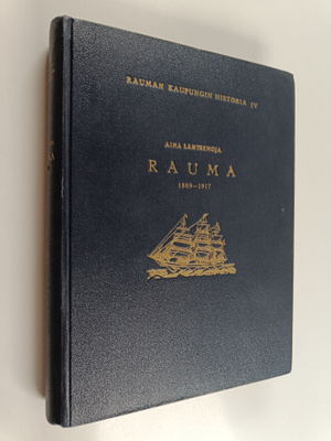 Aina Lähteenoja : Rauman kaupungin historia 4 : Rauma 180...