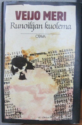 Veijo Meri: Runoilijan kuolema, Otava 1985. 158 s.
