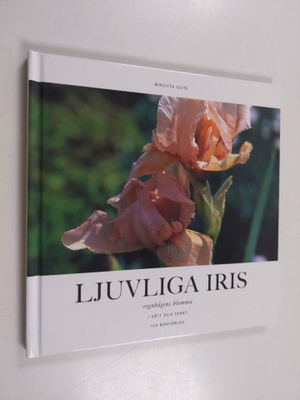 Birgitta Geite : Ljuvliga iris : regnbågens blomma : [i v...