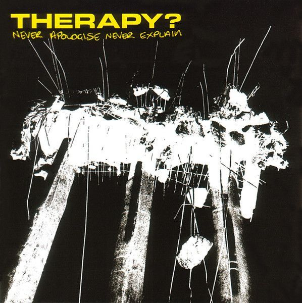 Therapy? - Never Apologise Never Explain (CD) EX!! Therapy