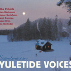 MIKA POHJOLA:SCANDINAVIAN YULETIDE VOICES  (JOULU) - pikkukuva 1