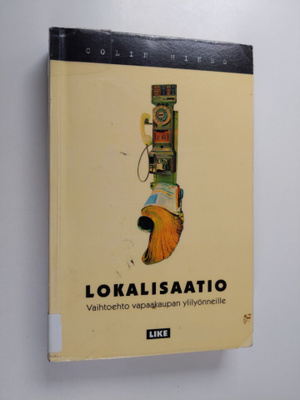 Colin Hines : Lokalisaatio : vaihtoehto vapaakaupan ylily...